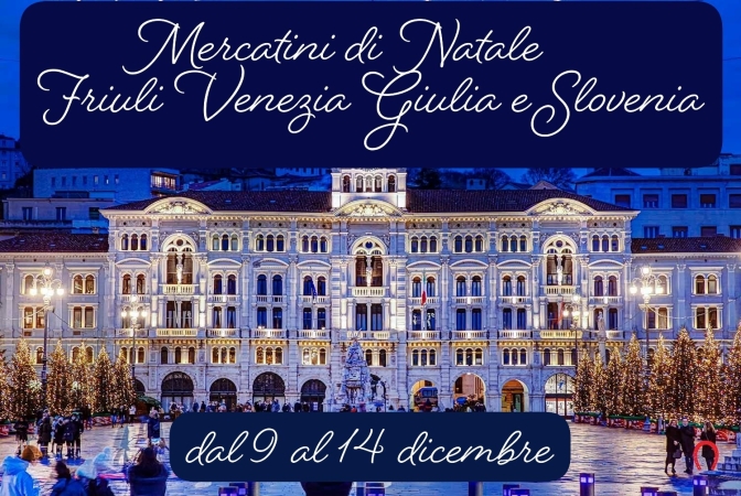 MERCATINI DI NATALE DEL FRIULI E SLOVENIA VIAGGI DI GRUPPO IN BUS